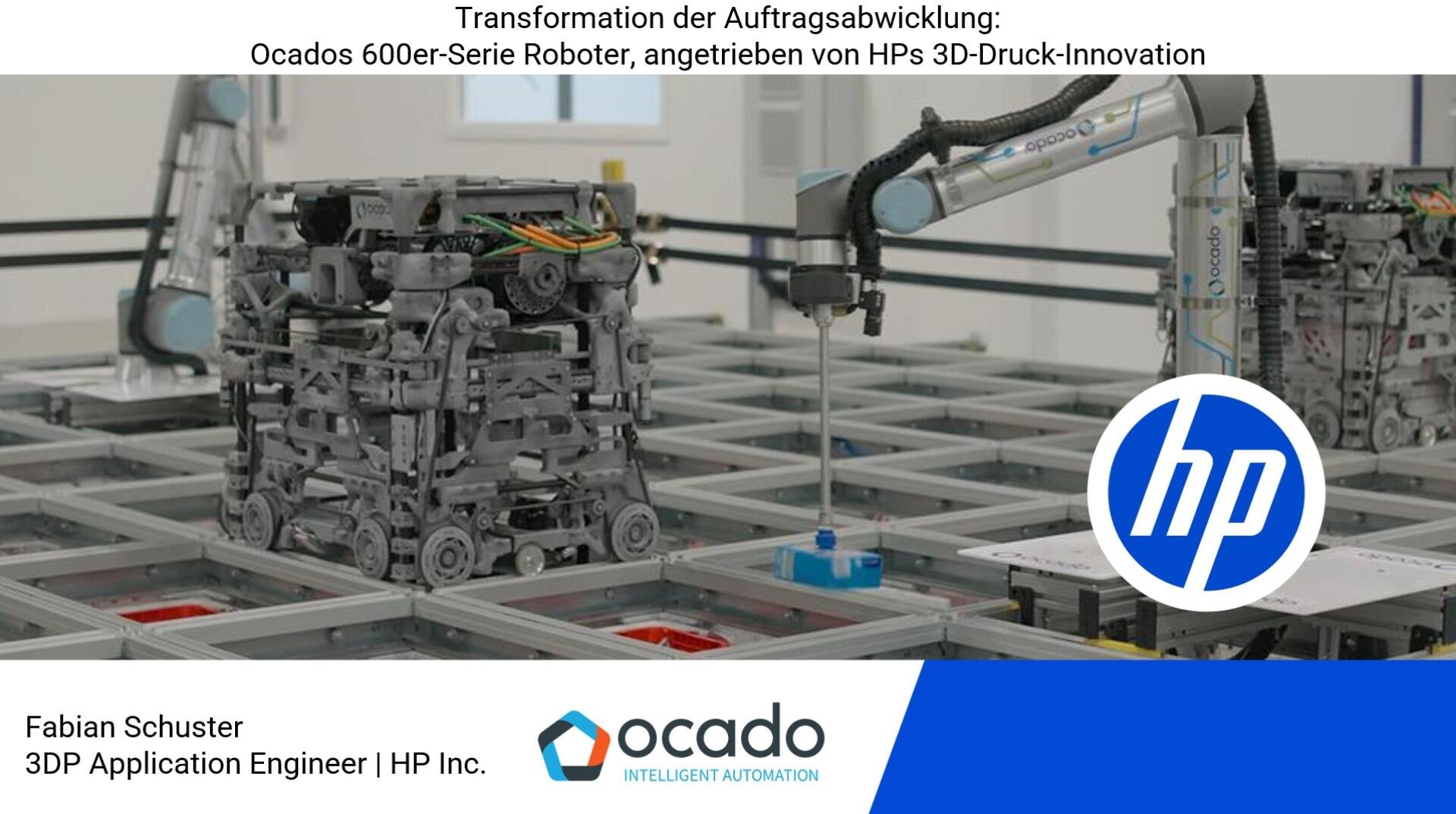 Several robotic units move on a grid system in a warehouse. The image shows logos of HP and Ocado as well as a German text about automation and 3D printing innovations in order fulfillment.